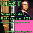 Liszt Sonetto Del Petrarca N. 123 (Io Vidi in Terra Angelici Costumi)