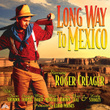 Long Way To Mexico