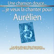 Une Chanson Douce Je Veux La Chanter Pour Aurélien