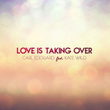 Love Is Taking Over