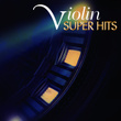Super Hits - The Violin