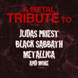 A Metal Tribute To Judas Priest, Black Sabbath, Metallica And More