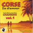 Corse île D'amour - Les Plus Grandes Chansons, Vol.1