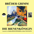 Brüder Grimm: Die Bienenkönigin