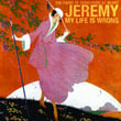 Jeremy/my Life Is Wrong