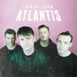 Lower Than Atlantis (version Deluxe)