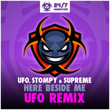 Here Beside Me (UFO Remix)