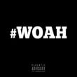 Woah