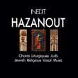 Hazanout. Chants Lithurgiques Juifs. Jewish Religious Vocal Music. Jüdische Kantoralmusik.