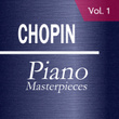 Chopin: Piano Masterpieces Vol. 1