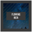# Flowing Delta