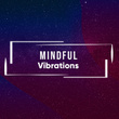 # Mindful Vibrations