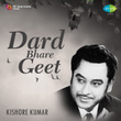 Dard Bhare Geet - Kishore Kumar