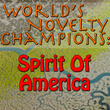 World's Novelty Champions: Spirit Of America