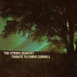 Chris Cornell, The String Quartet Tribute To