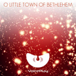O Little Town of Bethlehem