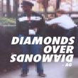 Diamonds Over Diamonds