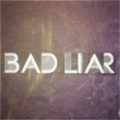 Bad Liar