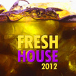 Fresh House 2012