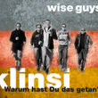Klinsi - Warum Hast Du Das Getan?