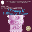 The Art Of Samuil Samosud: Johann Strauss Ii - Waltzes & Polkas