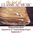 The Best of Classical Music / Wolfgang Amadeus Mozart "Symphonie No. 41", "Overture Marriage Of Figaro", "Symphonie No. 1"
