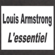 Louis Armstrong - L'essentiel