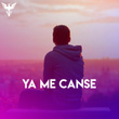 Ya Me Canse