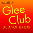 Glee Club: Die Another Day
