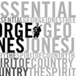 The Essential George Jones: The Spirit Of Country