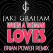 When a Woman Loves (Brian Power Remixes)