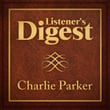 Listener's Digest - Charlie Parker