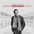 Classical Music From Ingmar Bergman Plays