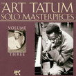 The Art Tatum Solo Masterpieces, Vol. 3