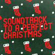 Soundtrack to a Perfect Christmas