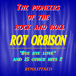 The Pioneers Of The Rock And Roll : Roy Orbison