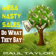 Mega Nasty Sales: Do What They Say