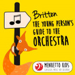 Britten: The Young Person's Guide to the Orchestra, Op. 34 (Menuetto Kids - Classical Music for Children)