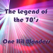 The Legend Of The 70s - One Hit Wonders