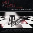 An Instrumental Country Tribute To Roy Orbison: Only The Lonely