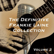The Definitive Frankie Laine Collection, Vol. 2