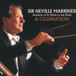 Sir Neville Marriner - A Celebration