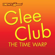 Glee Club: The Time Warp