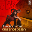 Tango Classics 395: Diez Años Pasan