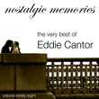 Nostalgic Memories-The Very Best Of Eddie Cantor-Vol. 98