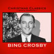 Christmas Classics: Bing Crosby