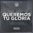 Queremos Tu Gloria En Vivo