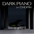 Dark Piano By Chopin