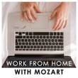 Work from home with Mozart