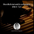 Herzlich Tut Mich Verlangen, BWV 727